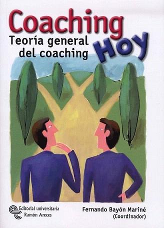 COACHING HOY. TEORÍA GENERAL DEL COACHING | 9788480049962 | FERNANDO BAYÓN MARINÉ, COORDINADOR GENERAL, Y OTRO | Llibreria L'Illa - Llibreria Online de Mollet - Comprar llibres online