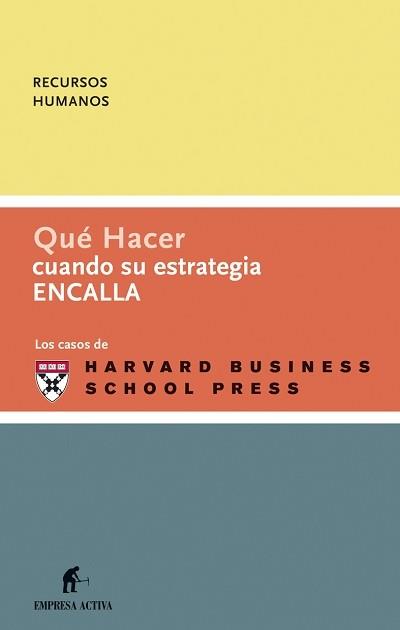 QUE HACER CUANDO ESTRATEGIA SE ENCALLA | 9788496627079 | HARVARD BUSINESS REVIEW | Llibreria L'Illa - Llibreria Online de Mollet - Comprar llibres online