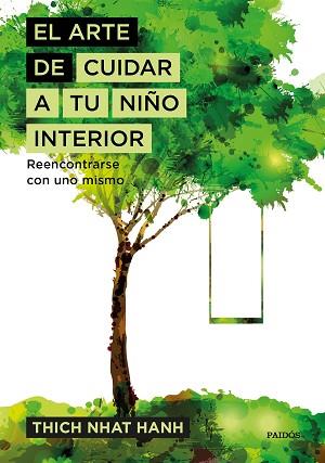 ARTE DE CUIDAR A TU NIÑO INTERIOR, EL | 9788449333309 | THICH NHAT HANH