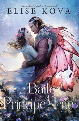 BAILE CON EL PRÍNCIPE DE LOS FAE, UN | 9788413992709 | KOVA, ELISE | Llibreria L'Illa - Llibreria Online de Mollet - Comprar llibres online