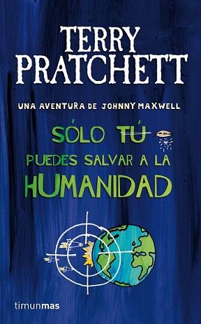 SOLO TU PUEDES SALVAR A LA HUMANIDAD | 9788448038243 | PRATCHETT, TERRY | Llibreria L'Illa - Llibreria Online de Mollet - Comprar llibres online