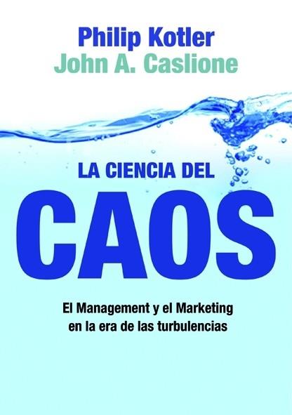 CIENCIA DEL CAOS, LA | 9788498750508 | KOTLER, PHILIP / CASLIONE, JOHN A. | Llibreria L'Illa - Llibreria Online de Mollet - Comprar llibres online