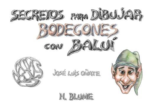 SECRETOS PARA DIBUJAR BODEGONES CON BALUI | 9788489840072 | OÑATE, JOSE LUIS