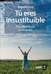 TU ERES INSUSTITUIBLE | 9788441421844 | CURY, AUGUSTO | Llibreria L'Illa - Llibreria Online de Mollet - Comprar llibres online