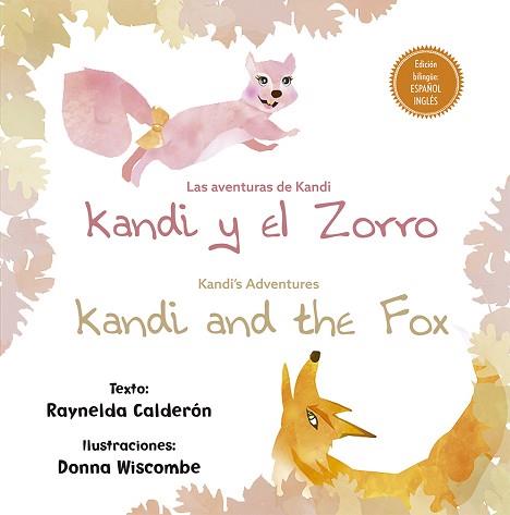 AVENTURAS DE KANDI: KANDI Y EL ZORRO/KANDI´S ADVENTURES: KANDI AND THE FOX | 9788491452034 | CALDERON, RAYNELDA | Llibreria L'Illa - Llibreria Online de Mollet - Comprar llibres online