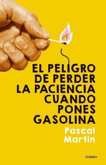 PELIGRO DE PERDER LA PACIENCIA CUANDO PONES GASOLINA, EL | 9788425353291 | MARTIN, PASCAL | Llibreria L'Illa - Llibreria Online de Mollet - Comprar llibres online