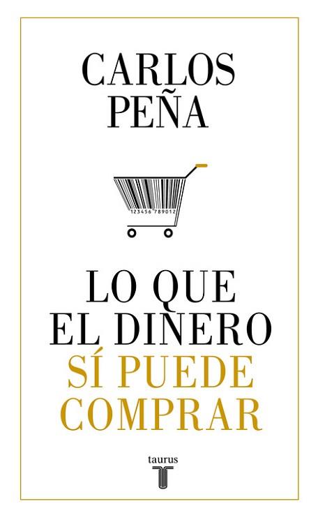 LO QUE EL DINERO SÍ PUEDE COMPRAR | 9788430620050 | PEÑA, CARLOS | Llibreria L'Illa - Llibreria Online de Mollet - Comprar llibres online