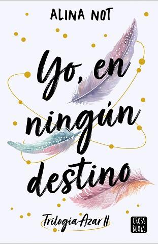 YO EN NINGÚN DESTINO | 9788408288749 | NOT, ALINA | Llibreria L'Illa - Llibreria Online de Mollet - Comprar llibres online