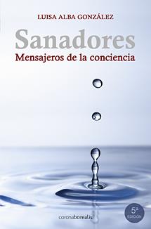 SANADORES MENSAJEROS DE LA CONCIENCIA | 9788495645456 | ALBA, LUISA | Llibreria L'Illa - Llibreria Online de Mollet - Comprar llibres online