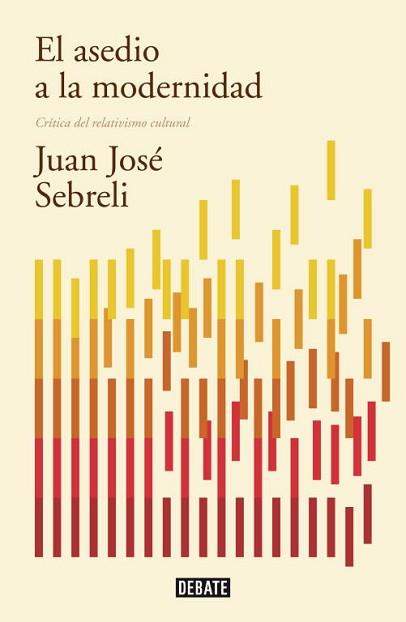 ASEDIO A LA MODERNIDAD, EL | 9788499922423 | SEBRELI, JUAN JOSE | Llibreria L'Illa - Llibreria Online de Mollet - Comprar llibres online