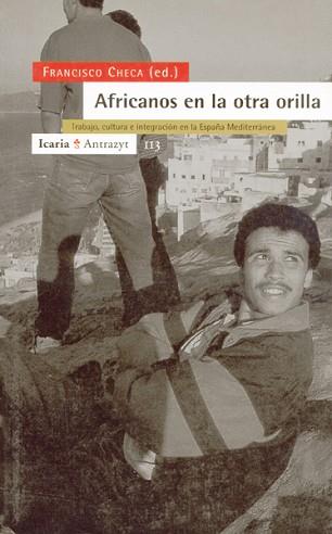 AFRICANOS EN LA OTRA ORILLA | 9788474263367 | CHECA, FRANCISCO | Llibreria L'Illa - Llibreria Online de Mollet - Comprar llibres online