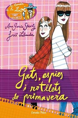 TOP SECRET 1. GATS, ESPIES I  ROTLLETS DE PRIMAVERA | 9788415853237 | ANA GARCÍA-SIÑERIZ | Llibreria L'Illa - Llibreria Online de Mollet - Comprar llibres online