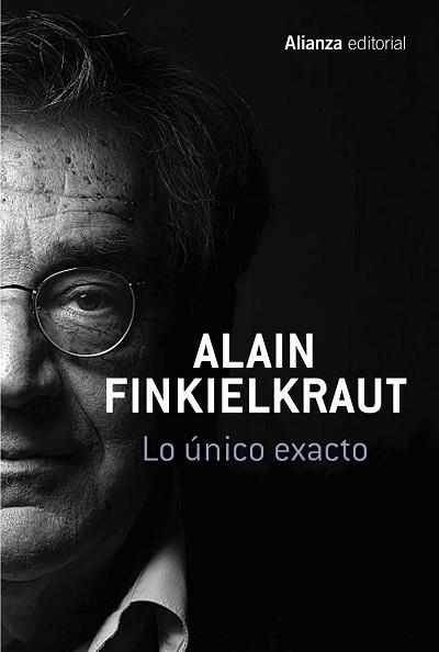 LO ÚNICO EXACTO | 9788491045793 | FINKIELKRAUT, ALAIN | Llibreria L'Illa - Llibreria Online de Mollet - Comprar llibres online