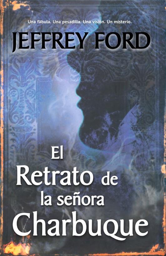 RETRATO DE LA SEÑORA CHARBUQUE, EL | 9788498005615 | FORD, JEFFREY | Llibreria L'Illa - Llibreria Online de Mollet - Comprar llibres online