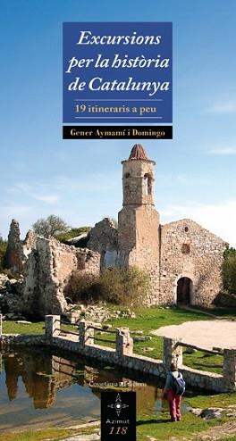 EXCURSIONS PER LA HISTÒRIA DE CATALUNYA | 9788497917988 | AYMAMÍ I DOMINGO, GENER | Llibreria L'Illa - Llibreria Online de Mollet - Comprar llibres online