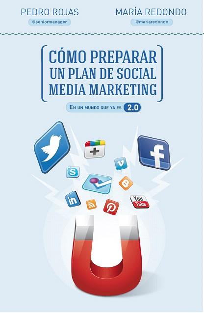 CÓMO PREPARAR UN PLAN DE SOCIAL MEDIA MARKETING | 9788498752632 | ROJAS, PEDRO / MARÍA REDONDO | Llibreria L'Illa - Llibreria Online de Mollet - Comprar llibres online