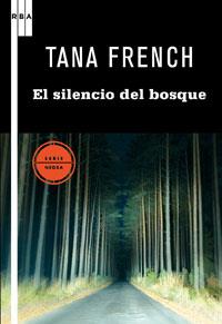 SILENCIO DEL BOSQUE, EL | 9788498677874 | FRENCH, TANA | Llibreria L'Illa - Llibreria Online de Mollet - Comprar llibres online