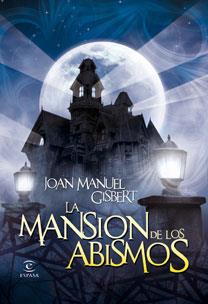 MANSION DE LOS ABISMOS, LA | 9788467032314 | GISBERT, JOAN MANUEL | Llibreria L'Illa - Llibreria Online de Mollet - Comprar llibres online