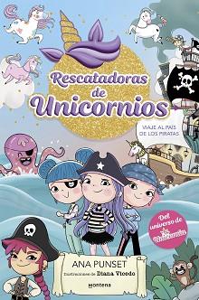 RESCATADORAS DE UNICORNIOS 4 - VIAJE AL PAÍS DE LOS PIRATAS | 9788419975089 | PUNSET, ANA | Llibreria L'Illa - Llibreria Online de Mollet - Comprar llibres online