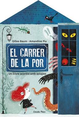 CARRER DE LA POR, EL | 9788413892474 | BAUM, GILLES/PIU, AMANDINE | Llibreria L'Illa - Llibreria Online de Mollet - Comprar llibres online