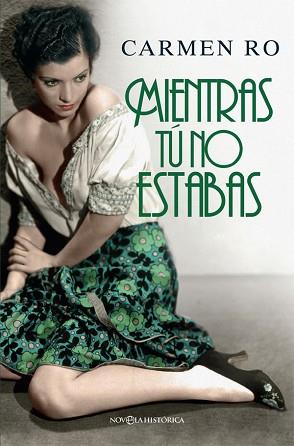 MIENTRAS TÚ NO ESTABAS | 9788491641018 | RO, CARMEN | Llibreria L'Illa - Llibreria Online de Mollet - Comprar llibres online