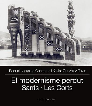 MODERNISME PERDUT III, EL | 9788416587704 | LACUESTA CONTRERAS, RAQUEL/GONZÀLEZ TORAN, XAVIER | Llibreria L'Illa - Llibreria Online de Mollet - Comprar llibres online