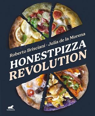 HONESTPIZZA REVOLUTION | 9788418620461 | BRISCIANI, ROBERTO/DE LA MORENA, JULIA | Llibreria L'Illa - Llibreria Online de Mollet - Comprar llibres online