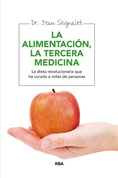 ALIMENTACION LA TERCERA MEDICINA | 9788415541165 | SEIGNALET, JEAN | Llibreria L'Illa - Llibreria Online de Mollet - Comprar llibres online