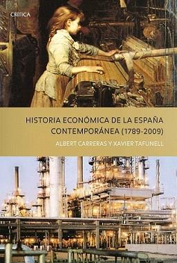 HISTORIA ECONOMICA DE LA ESPAÑA CONTEMPORANEA 1789-2009 | 9788498921243 | CARRERAS, ALBERT : TAFUNELL, XAVIER | Llibreria L'Illa - Llibreria Online de Mollet - Comprar llibres online