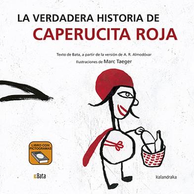 VERDADERA HISTORIA DE CAPERUCITA ROJA, LA | 9788484644798 | B.A.T.A. | Llibreria L'Illa - Llibreria Online de Mollet - Comprar llibres online