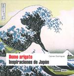 DOMO ARIGATO.INSPIRACIONES DE JAPON | 9788475565033 | DOMINGO, CARMEN | Llibreria L'Illa - Llibreria Online de Mollet - Comprar llibres online