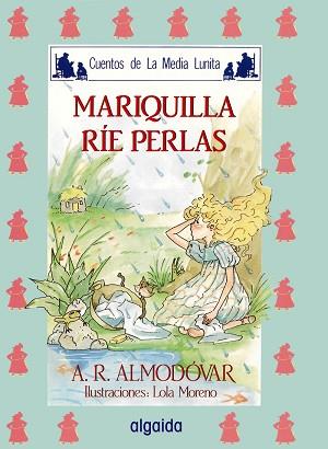 MARIQUILLA RIE PERLAS | 9788476470053 | Rodríguez Almodóvar, Antonio | Llibreria L'Illa - Llibreria Online de Mollet - Comprar llibres online