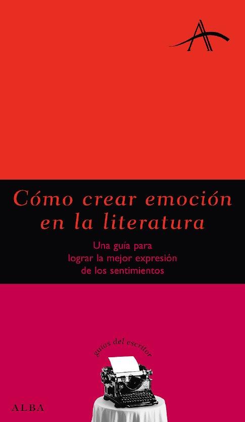 CÓMO CREAR EMOCIÓN EN LA LITERATURA | 9788484284031 | FONT, CARME | Llibreria L'Illa - Llibreria Online de Mollet - Comprar llibres online