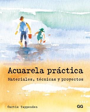 ACUARELA PRACTICA | 9788425229008 | TAPPENDEN, CURTIS | Llibreria L'Illa - Llibreria Online de Mollet - Comprar llibres online