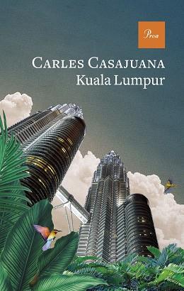 KUALA LUMPUR | 9788475889511 | CASAJUANA, CARLES | Llibreria L'Illa - Llibreria Online de Mollet - Comprar llibres online