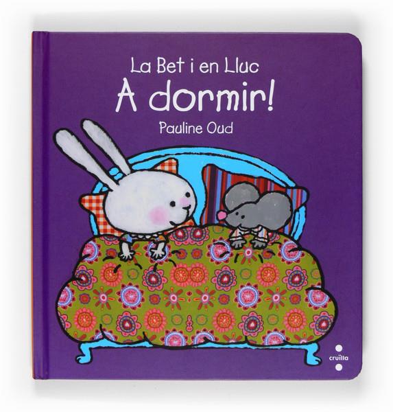 BET I EN LLUCH. A DORMIR! | 9788466123617 | PAULINE OUD | Llibreria L'Illa - Llibreria Online de Mollet - Comprar llibres online