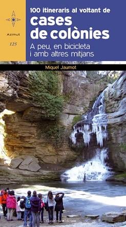 100 ITINERARIS AL VOLTANT DE CASES DE COLÒNIES | 9788415403593 | JAUMOT, MIQUEL | Llibreria L'Illa - Llibreria Online de Mollet - Comprar llibres online