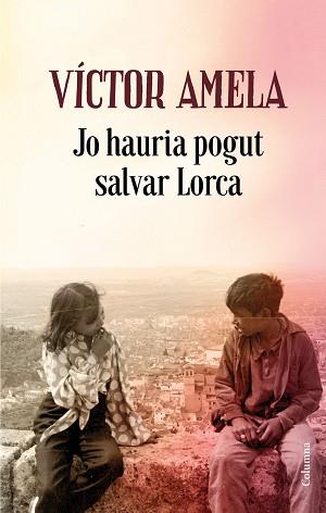 JO HAURIA POGUT SALVAR LORCA | 9788466424523 | AMELA, VÍCTOR | Llibreria L'Illa - Llibreria Online de Mollet - Comprar llibres online