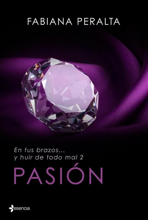 EN TUS BRAZOS... Y HUIR DE TODO MAL, II. PASIÓN | 9788408125617 | PERALTA, FABIANA | Llibreria L'Illa - Llibreria Online de Mollet - Comprar llibres online