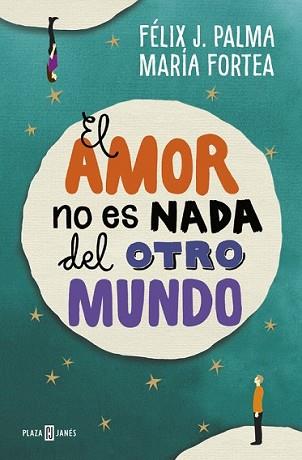 AMOR NO ES NADA DEL OTRO MUNDO, EL | 9788401017056 | PALMA, FELIX J./FORTEA, MARIA | Llibreria L'Illa - Llibreria Online de Mollet - Comprar llibres online