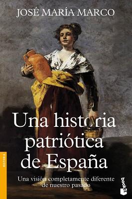 HISTORIA PATRIÓTICA DE ESPAÑA, UNA | 9788408112150 | MARCO, JOSÉ MARÍA | Llibreria L'Illa - Llibreria Online de Mollet - Comprar llibres online