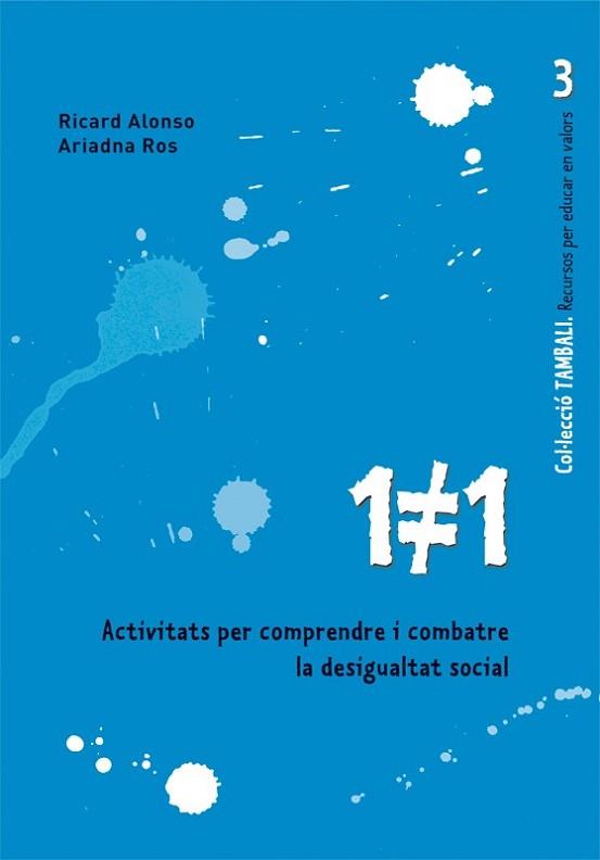 1 = 1ACTIVITATS PER COMPENDRE I COMBATRE LA DESIGUALTAT SOCI | 9788478277124 | ALONSO, RICARD / ARIADNA ROS | Llibreria L'Illa - Llibreria Online de Mollet - Comprar llibres online