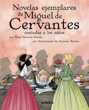 NOVELAS EJEMPLARES DE MIGUEL DE CERVANTES CONTADAS A LOS NIÑ | 9788423690800 | CERVANTES, MIGUEL DE | Llibreria L'Illa - Llibreria Online de Mollet - Comprar llibres online