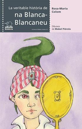 VERITABLE HISTÒRIA DE NA BLANCA-BLANCANEU, LA | 9788498249774 | COLOM BERNAT, ROSA MARIA | Llibreria L'Illa - Llibreria Online de Mollet - Comprar llibres online