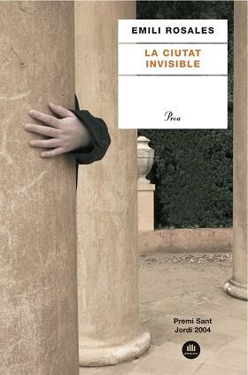 CIUTAT INVISIBLE, LA -PREMI SANT JORDI 2004- | 9788484377191 | ROSALES, EMILI | Llibreria L'Illa - Llibreria Online de Mollet - Comprar llibres online