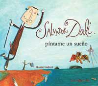 SALVADOR DALI PINTAME UN SUEÑO | 9788484881278 | GISBERT, MONTSE | Llibreria L'Illa - Llibreria Online de Mollet - Comprar llibres online