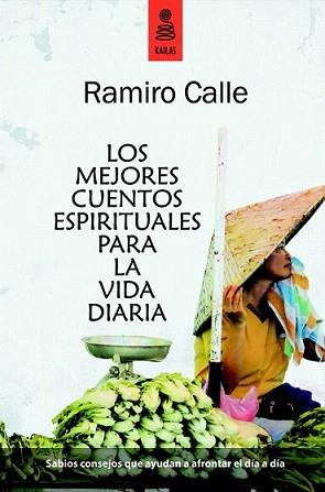 MEJORES CUENTOS ESPIRITUALES PARA LA VIDA DIARIA, LOS | 9788489624719 | CALLE, RAMIRO | Llibreria L'Illa - Llibreria Online de Mollet - Comprar llibres online