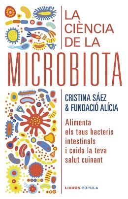 CIÈNCIA DE LA MICROBIOTA, LA | 9788448029920 | FUNDACIÓN ALÍCIA/SAEZ, CRISTINA | Llibreria L'Illa - Llibreria Online de Mollet - Comprar llibres online