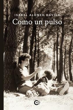 COMO UN PULSO | 9788418203077 | ALONSO DÁVILA, ISABEL | Llibreria L'Illa - Llibreria Online de Mollet - Comprar llibres online