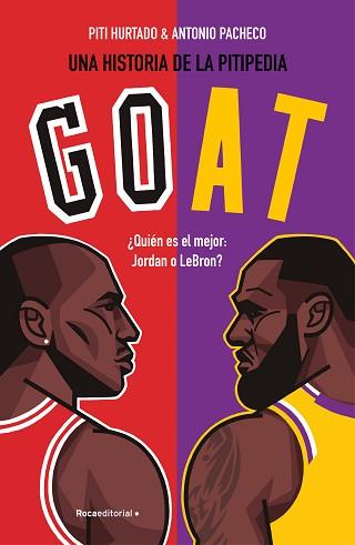 GOAT ¿QUIÉN ES MEJOR: JORDAN O LEBRON? | 9788419743954 | HURTADO, PITI/PACHECO, ANTONIO | Llibreria L'Illa - Llibreria Online de Mollet - Comprar llibres online